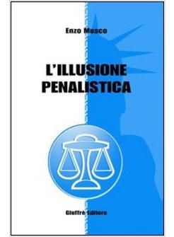 ILLUSIONE PENALISTICA (L')