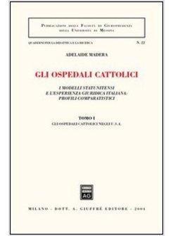 OSPEDALI CATTOLICI 1 I MODELLI STATUNITENSI E L'ESPERIENZA GIURIDICA ITALIANA 