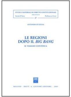 REGIONI DOPO IL BIG BANG IL VIAGGIO CONTINUA (LE)
