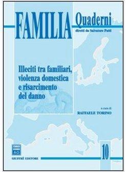 ILLECITI TRA FAMILIARI VIOLENZA DOMESTICA E RISARCIMENTO DEL DANNO