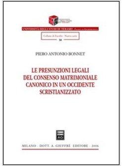PRESUNZIONI LEGALI DEL CONSENSO MATRIMONIALE CANONICO IN UN OCCIDENTE (LE)