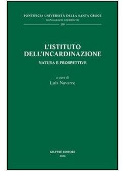 ISTITUTO DELL'INCARDINAZIONE NATURA E PROSPETTIVE