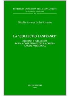 «COLLECTIO LANFRANCI» ORIGINE E INFLUENZA DI UNA COLLEZIONE DELLA CHIESA (LA)