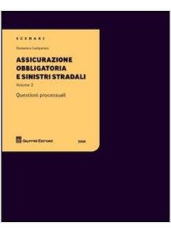 ASSICURAZIONE OBBLIGATORIA E SINISTRI STRADALI QUESTIONI PROCESSUALI