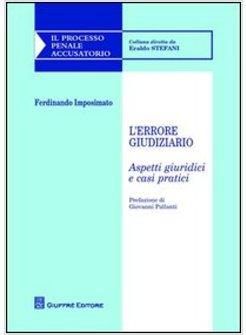 ERRORE GIUDIZIARIO ASPETTI GIURIDICI E CASI PRATICI (L')