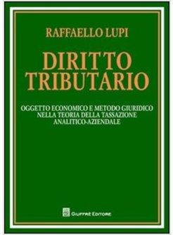 DIRITTO TRIBUTARIO OGGETTO ECONOMICO E METODO GIURIDICO NELLA TEORIA DELLA