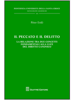 IL PECCATO E IL DELITTO. LA RELAZIONE TRA DUE CONCETTI FONDAMENTALI