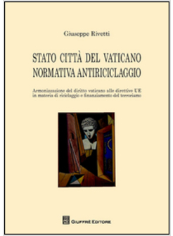 STATO CITTA' DEL VATICANO NORMATIVA ANTIRICICLAGGIO. ARMONIZZAZIONE DEL DIRITTO 