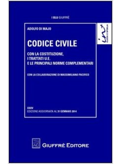 CODICE CIVILE. CON LA COSTITUZIONE, I TRATTATI U.E. E LE PRINCIPALI NORME COMPLE