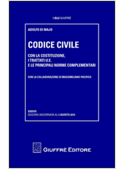 CODICE CIVILE 38° ED. AGGIORNATA AD AGOSTO 2015