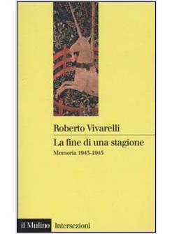 FINE DI UNA STAGIONE MEMORIA 1943-1945 (LA)