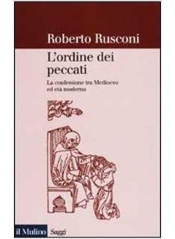 L'ORDINE DEI PECCATI LA CONFESSIONE TRA MEDIOEVO ED ETA' MODERNA