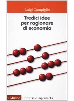 TREDICI IDEE PER RAGIONARE IN ECONOMIA