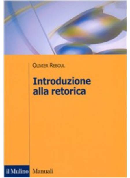 INTRODUZIONE ALLA RETORICA