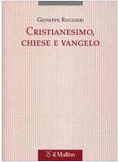 CRISTIANESIMO CHIESE E VANGELO