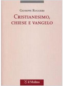 CRISTIANESIMO CHIESE E VANGELO