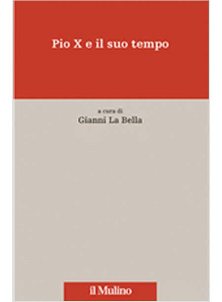 PONTIFICATO DI PIO X TRA RESTAURAZIONE E RIFORMA (IL)