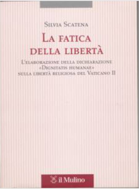 FATICA DELLA LIBERTA' SULLA LIBERTA' RELIGIOSA DEL VATICANO II