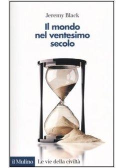MONDO NEL VENTESIMO SECOLO (IL)