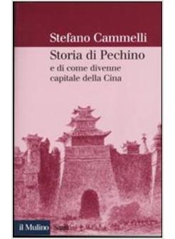 STORIA DI PECHINO E DI COME DIVENNE CAPITALE DELLA CINA