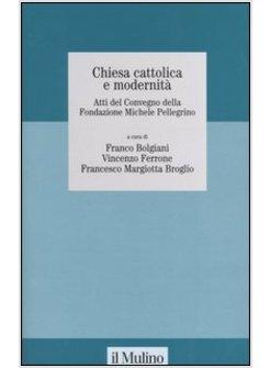 CHIESA CATTOLICA E MODERNITA'