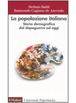 POPOLAZIONE ITALIANA STORIA DEMOGRAFICA DAL DOPOGUERRA (LA)
