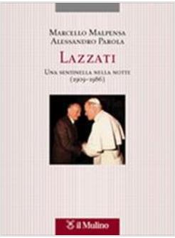 LAZZATI UNA SENTINELLA NELLA NOTTE 1919-1986 (UNA)