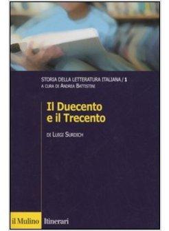 STORIA DELLA LETTERATURA ITALIANA VOL 1 IL DUECENTO E IL TRECENTO