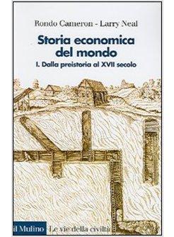 STORIA ECONOMICA DEL MONDO VOL 1 DALLA PREISTORIA AD OGGI