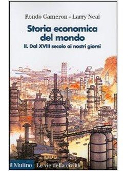 STORIA ECONOMICA DEL MONDO VOL 2 DAL XVIIII SECOLO AI GIORNI