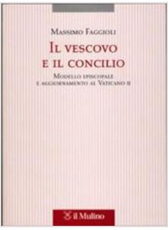 VESCOVO E CONCILIO MODELLO EPISCOPALE E AGG VATICANO II
