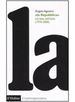REPUBBLICA STORIA DI UN GIORNALE E DI UN IDEA ITALIA (LA)