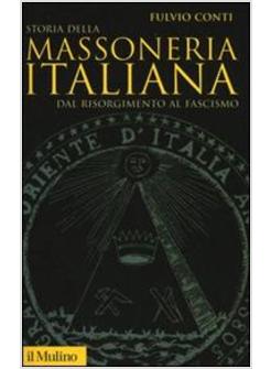 STORIA DELLA MASSONERIA ITALIANA DAL RISORGIMENTO AL FASCISMO