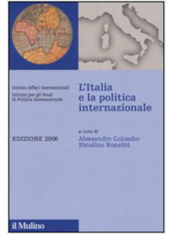 ITALIA E LA POLITICA INTERNAZIONALE 2006 (L')