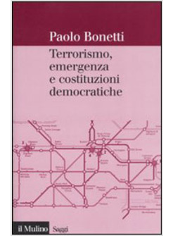 TERRORISMO EMERGENZA E COSTITUZIONI DEMOCRATICHE