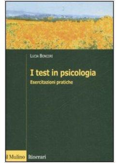 I TEST IN PSICOLOGIA ESERCITAZIONI PRATICHE