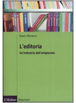 EDITORIA UN'INDUSTRIA DELL'ARTIGIANATO (L')