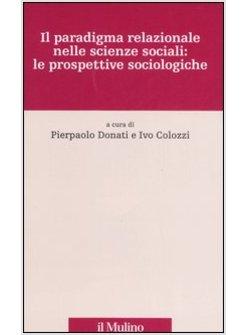 PARADIGMA RELAZIONALE NELLE SCIENZE SOCIALI PROSPETT (IL)