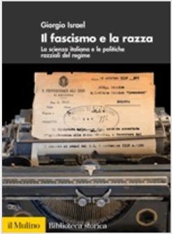 FASCISMO E LA RAZZA (IL)