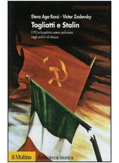 TOGLIATTI E STALIN IL PCI E LA POLITICA ESTERA STALINIANA NEGLI ARCHIVI DI MOSC