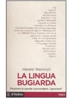 LINGUA BUGIARDA LINGUISTICA DELLA MENZOGNA (LA)