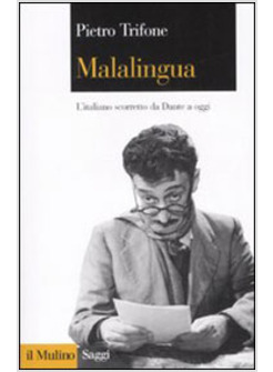 MALALINGUA L'ITALIANO SCORRETTO DA DANTE A OGGI