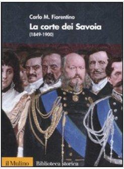 CORTE DEI SAVOIA 1849-1900 (LA)