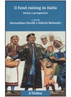 FUND RAISING IN ITALIA STORIA E PROSPETTIVE (IL)