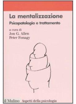 MENTALIZZAZIONE PSICOLOGIA E TRATTAMENTO