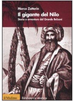 GIGANTE DEL NILO STORIA E AVVENTURE DEL GRANDE BELZONI (IL)