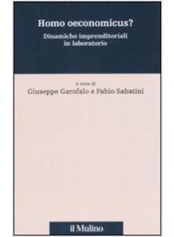 HOMO OECONOMICUS? DINAMICHE IMPRENDITORIALI IN LABORATORIO