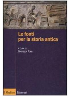 FONTI PER LA STORIA ANTICA (LE)