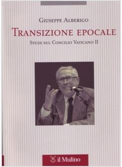 TRANSIZIONE EPOCALE STUDI SUL CONCILIO VATICANO II