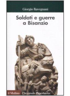 SOLDATI E GUERRE A BISANZIO 